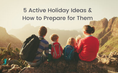 5 Active Holiday Ideas & How to Prepare for Them